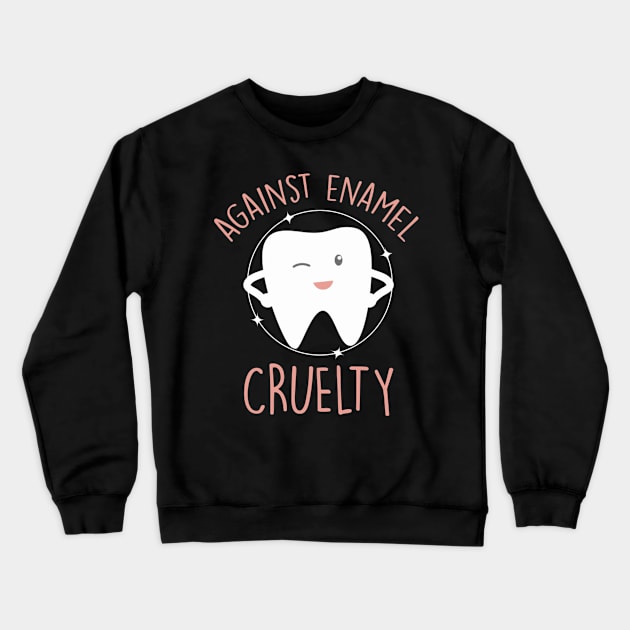 Dentist Dental Assistant Against El Cruelty Crewneck Sweatshirt by SperkerFulis